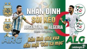 Nhận định Soi Kèo Argentina vs Algeria 08h00 17/06/2026: Bản lĩnh nhà vua dằn mặt "Cáo sa mạc"