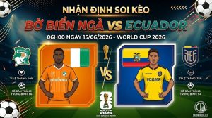 Nhận định soi kèo Bờ Biển Ngà vs Ecuador 06h00 ngày 15/06/2026