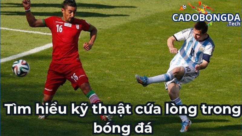 Tìm hiểu kỹ thuật cứa lòng trong bóng đá